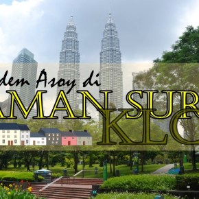 Cara Lain Menikmati KLCC : Ngadem di Taman&nbsp;Suria