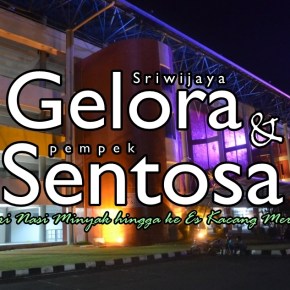 Kopdar Gelora Sentosa : Dari Nasi Minyak Hingga Es Kacang&nbsp;Merah