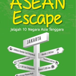 serunya menjelajahi asia tenggara melalui – ASEAN ESCAPE&nbsp;–