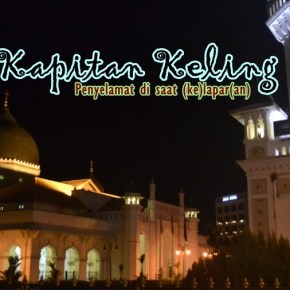 Dari Masjid Kapitan Keling Hingga Nasi Kandar : Penyelamat Dikala&nbsp;Lapar