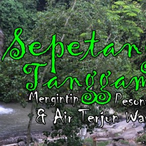 Sepetang di Tanggamus : Serunya Mengunjungi Rumah Tapis Ratu, Talang Air Hingga Air Terjun Way&nbsp;Lalaan