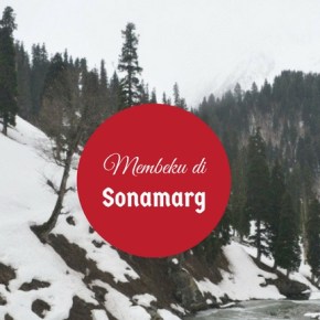 Membeku di Padang Rumput Emas : Sonamarg,&nbsp;Kashmir