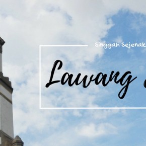 Singgah Sekejap di Lawang&nbsp;Sewu