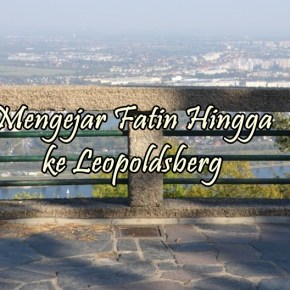 Impian Ke Eropa Itu Lunas di&nbsp;Leopoldsberg