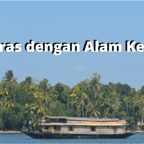 Hidup Selaras dengan Alam di Kerala,&nbsp;India