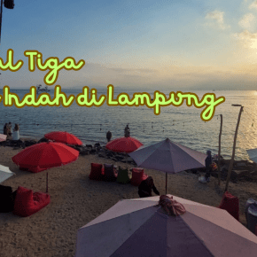 Menjajal 3 Pantai Cakep di&nbsp;Lampung