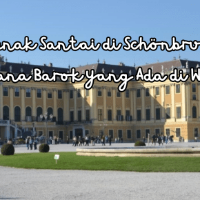 Sejenak Santai di Schönbrunn, Istana Barok yang Ada di&nbsp;Wina