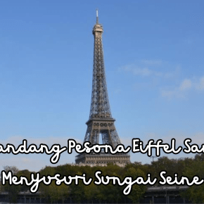 Menyusuri Seine Sembari Berburu&nbsp;Eiffel