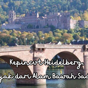 Kepincut Heidelberg Sejak dari Alam Bawah&nbsp;Sadar!